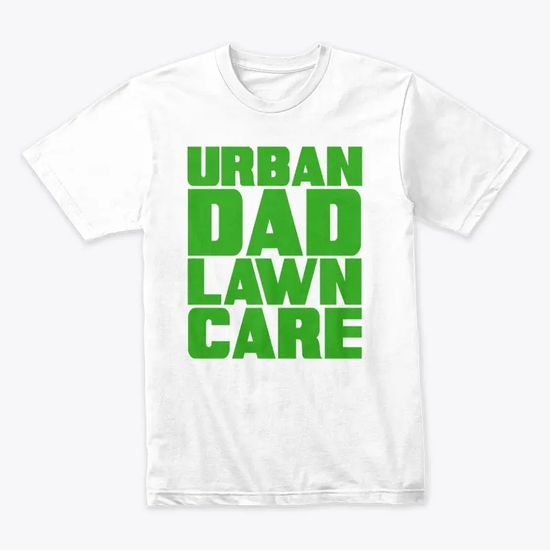 URBAN DAD LAWN CARE block text t-shirt